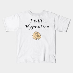 I will hypnotize you Kids T-Shirt